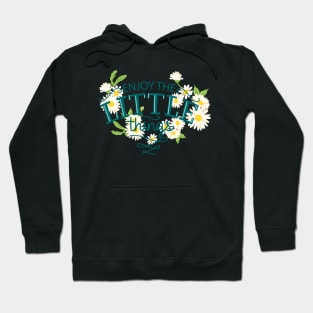 Enjoy The Little Things Hoodie